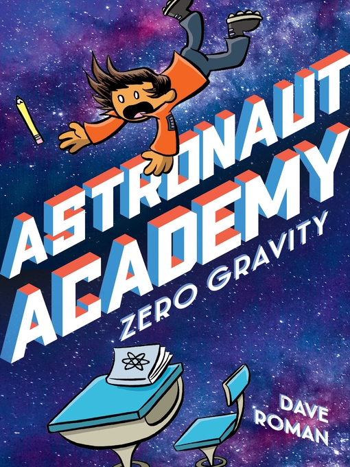 Title details for Astronaut Academy: Zero Gravity by Dave Roman - Available